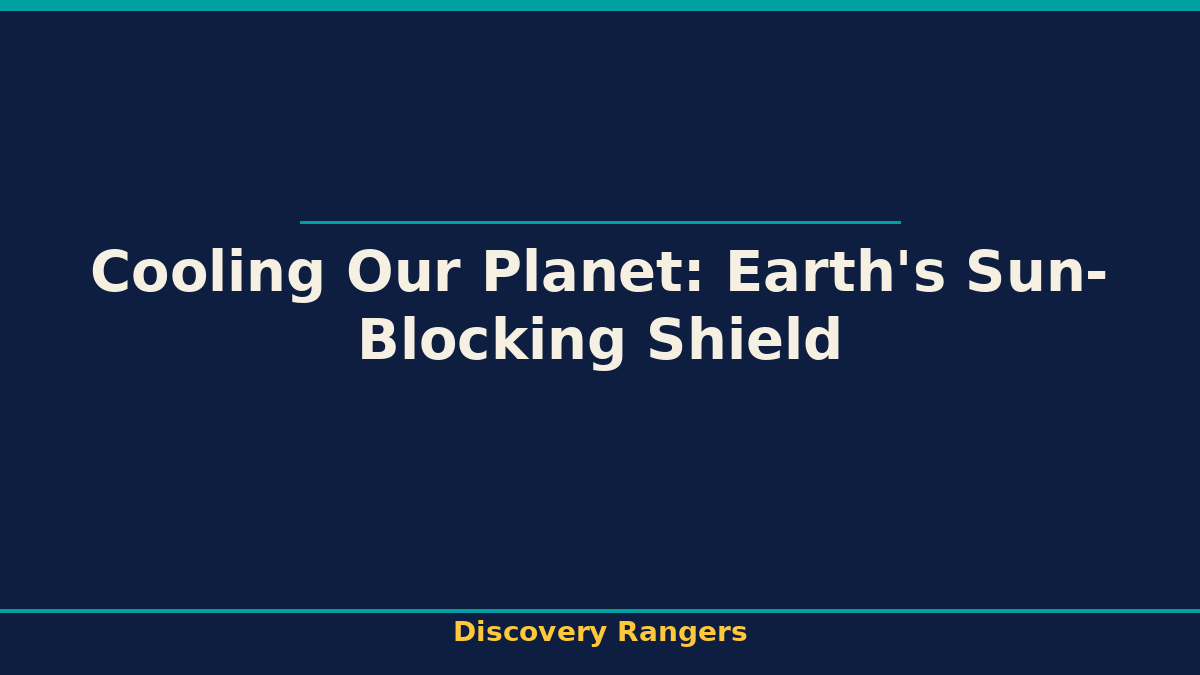 Cooling Our Planet: Earth's Sun-Blocking Shield - illustrated guide