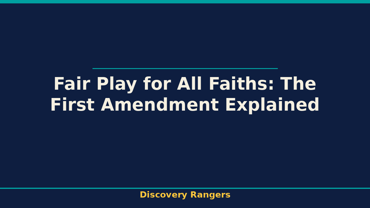Fair Play for All Faiths: The First Amendment Explained. Civics illustrated guide for kids | Discovery Rangers