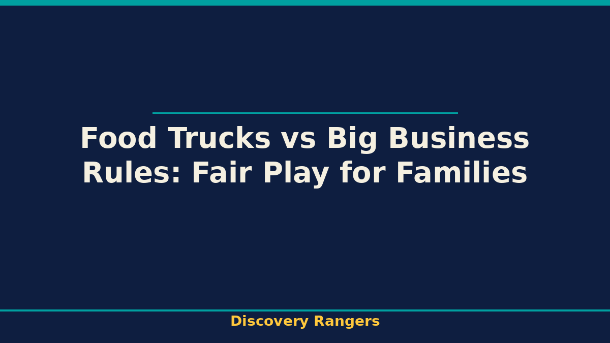 Food Trucks vs Big Business Rules: Fair Play for Families | Science illustrated guide for kids | Discovery Rangers