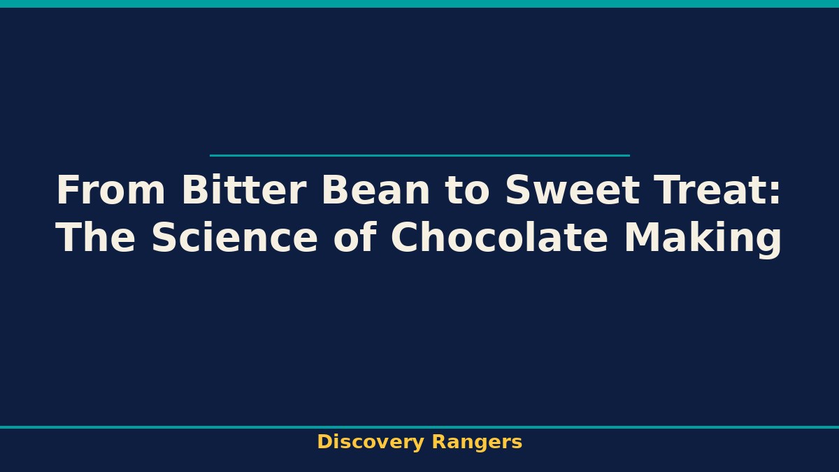 From Bitter Bean to Sweet Treat: The Science of Chocolate Making - illustrated guide