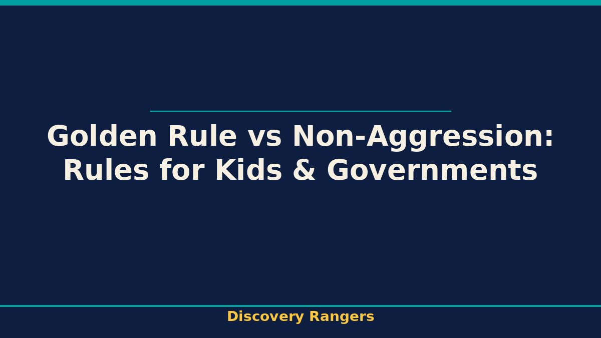 Golden Rule vs Non-Aggression: Rules for Kids & Governments. Discovery Rangers illustrated guide for kids | Discovery Rangers