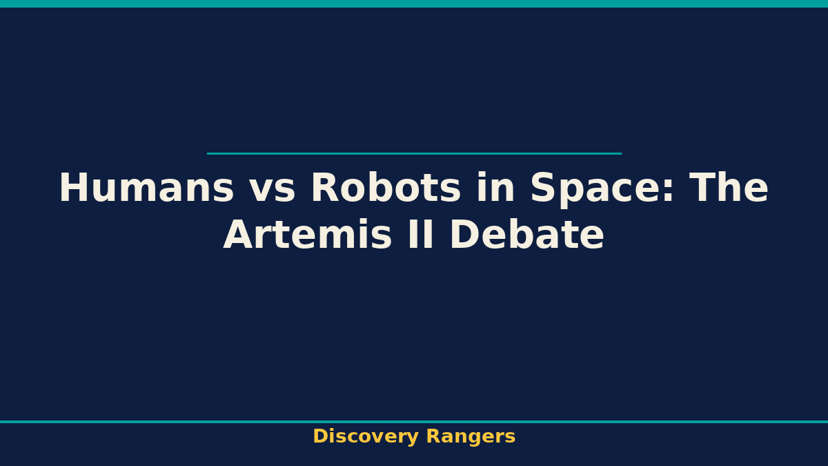 Humans vs Robots in Space: The Artemis II Debate - illustrated guide
