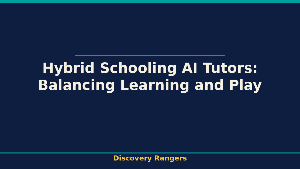 Hybrid Schooling AI Tutors: Balancing Learning and Play. Parenting & Media illustrated guide for kids | Discovery Rangers