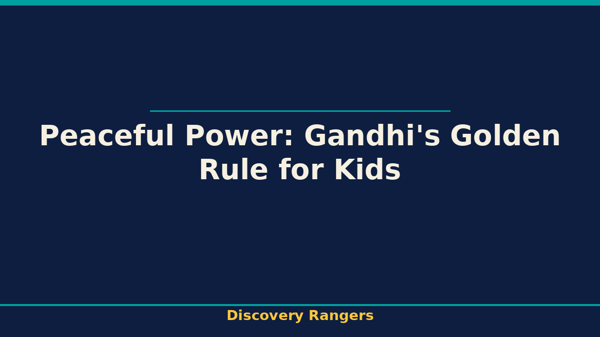 Peaceful Power: Gandhi's Golden Rule for Kids | Science illustrated guide for kids | Discovery Rangers