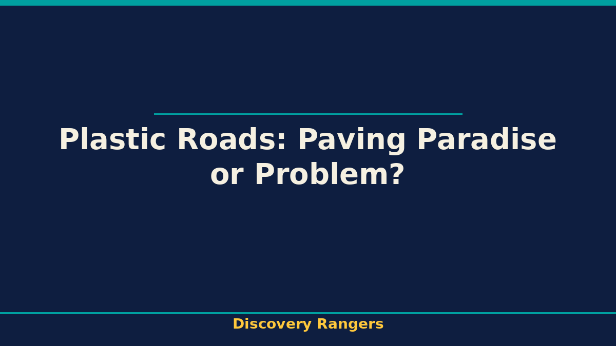 Plastic Roads: Paving Paradise or Problem?. Discovery Rangers illustrated guide for kids | Discovery Rangers