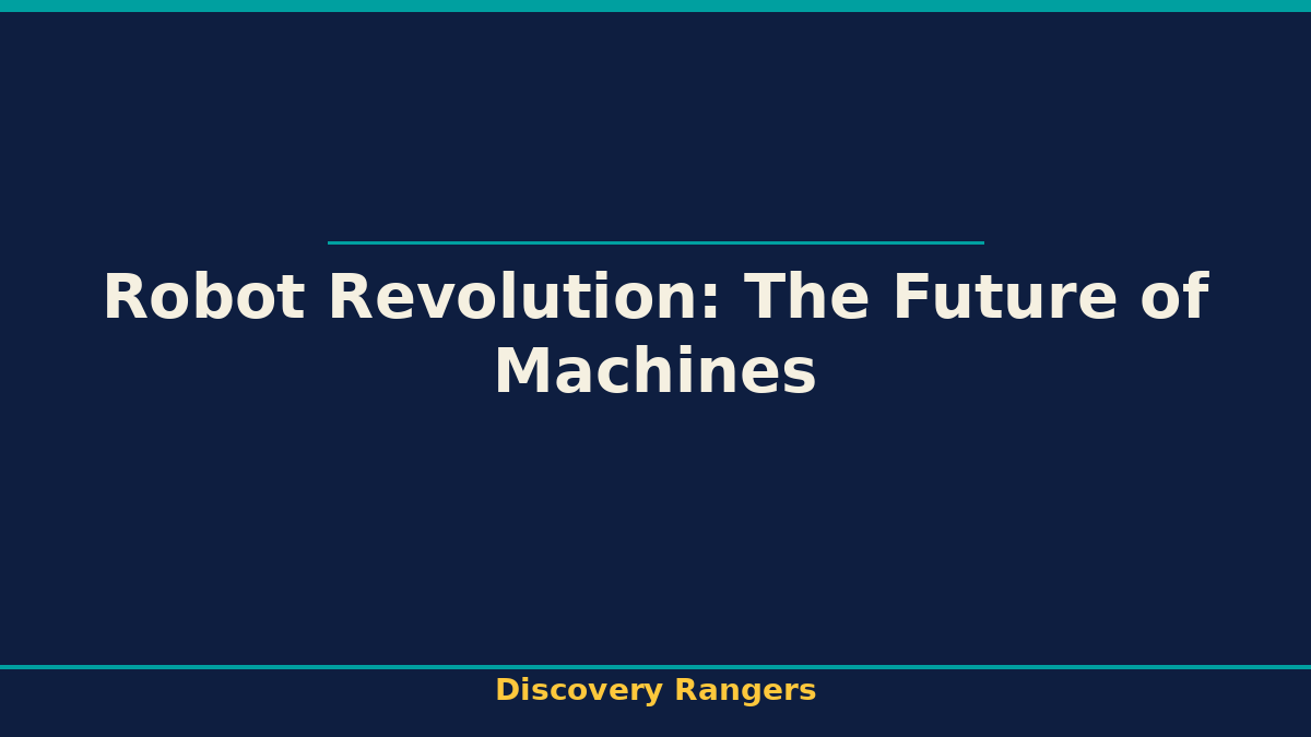 Robot Revolution: The Future of Machines. Tech & STEM illustrated guide for kids | Discovery Rangers