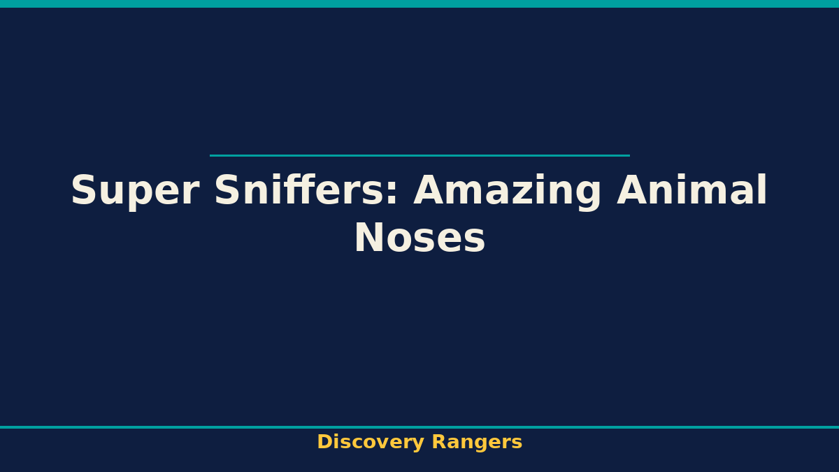 Super Sniffers: Amazing Animal Noses - illustrated guide