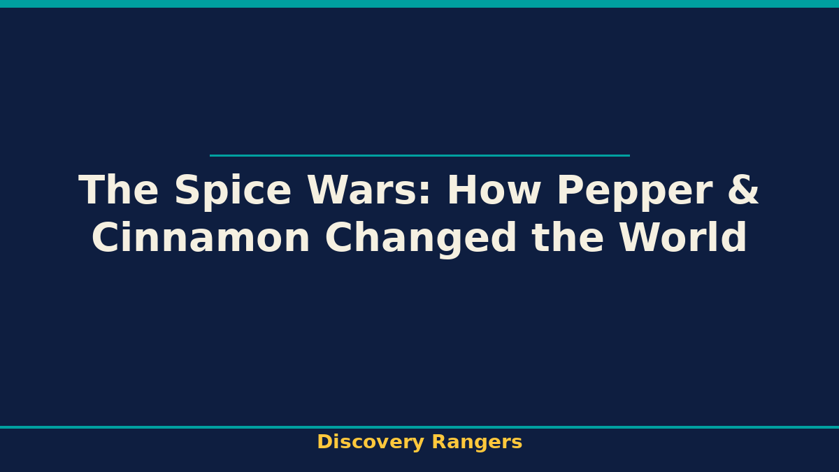 The Spice Wars: How Pepper & Cinnamon Changed the World - illustrated guide