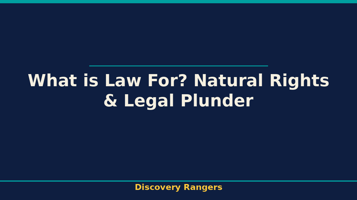 What is Law For? Natural Rights & Legal Plunder. Civics illustrated guide for kids | Discovery Rangers