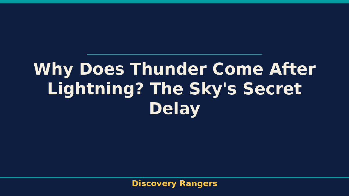 Why Does Thunder Come After Lightning? The Sky's Secret Delay | Science illustrated guide for kids | Discovery Rangers